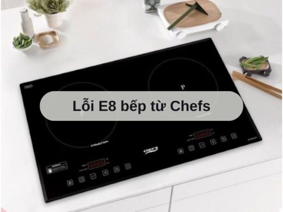 Lỗi E8 bếp từ Chefs